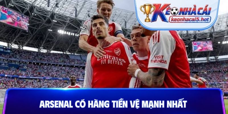 Arsenal có hàng tiền vệ mạnh nhất