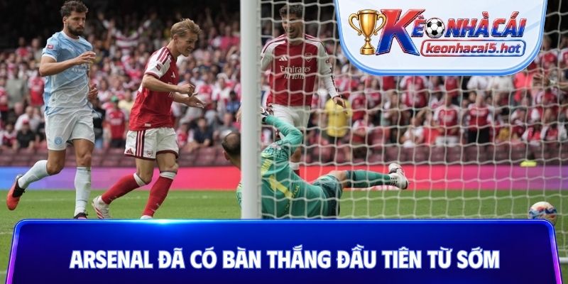 Arsenal đã có bàn thắng đầu tiên từ sớm