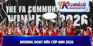 Arsenal đoạt Siêu cúp Anh 2026