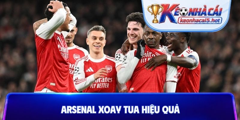 Arsenal xoay tua hiệu quả