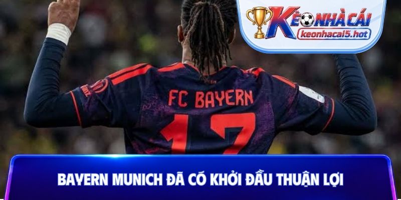 Bayern Munich đã có khởi đầu thuận lợi