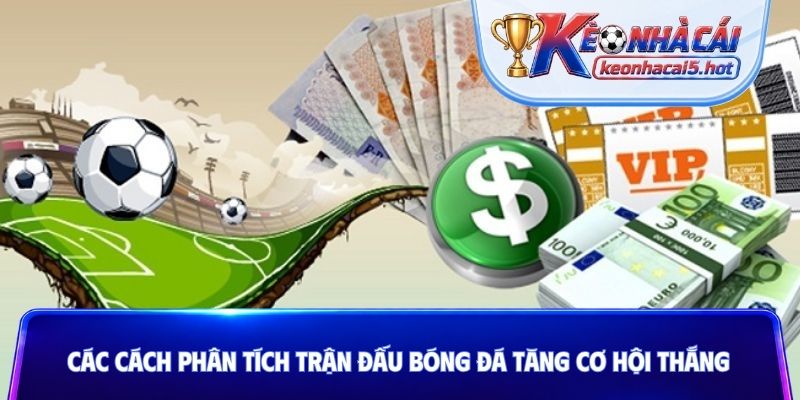Các cách phân tích trận đấu bóng đá tăng cơ hội thắng