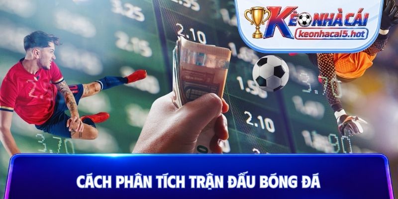 Cách phân tích trận đấu bóng đá