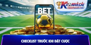 Checklist trước khi đặt cược