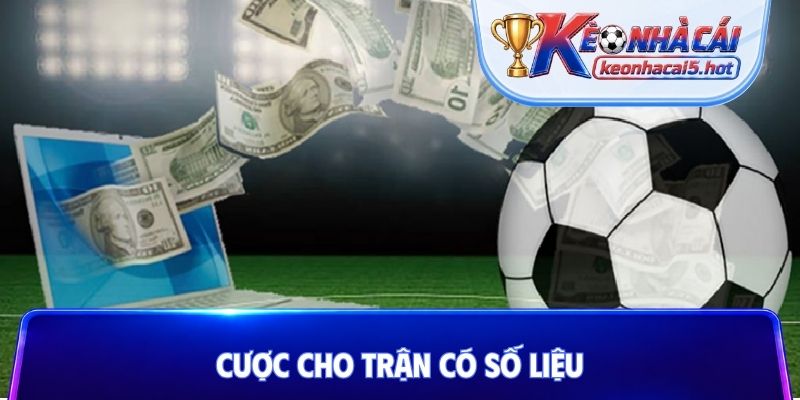 Cược cho trận có số liệu