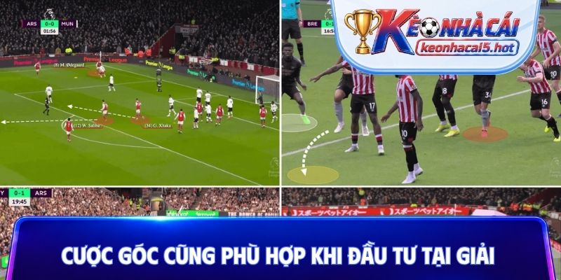 Cược góc cũng phù hợp khi đầu tư tại giải