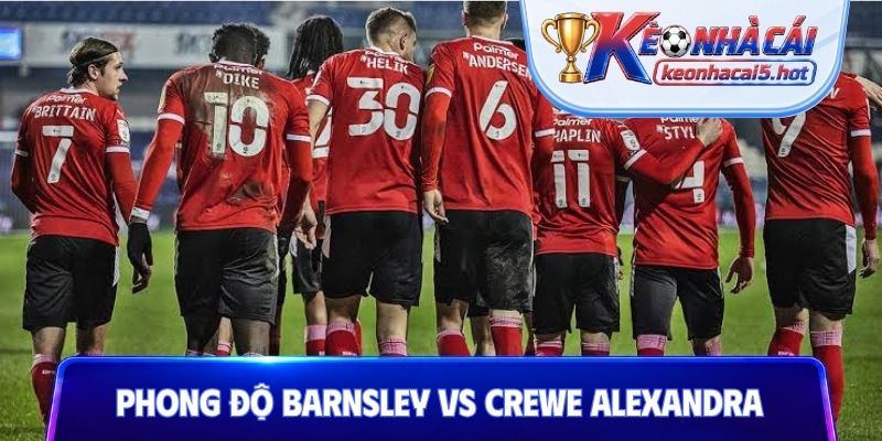 Đánh giá phong độ của Barnsley vs Crewe Alexandra