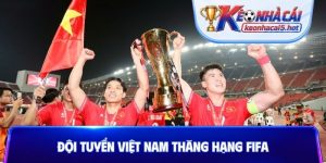 Đội tuyển Việt Nam thăng hạng FIFA