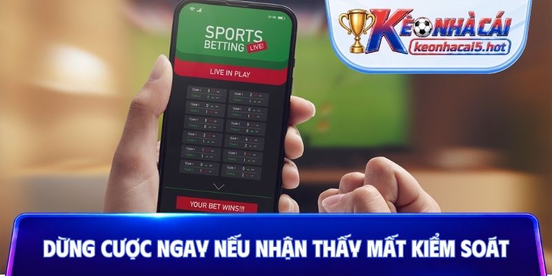 Dừng cược ngay nếu nhận thấy dấu hiệu mất kiểm soát