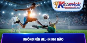 Không nên all-in khi nào