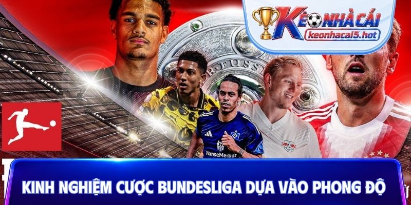 Kinh nghiệm cược Bundesliga dựa vào phong độ
