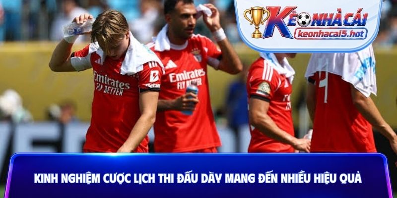 Kinh nghiệm cược lịch thi đấu dày mang đến nhiều hiệu quả