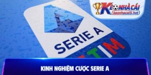 Kinh nghiệm cược Serie A
