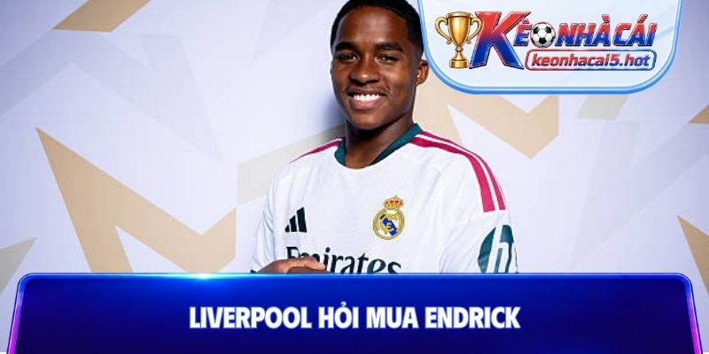 Liverpool hỏi mua Endrick