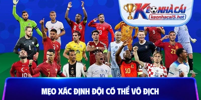 Mẹo xác định đội có thể vô địch