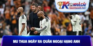 MU thua ngày ra quân Ngoại hạng Anh