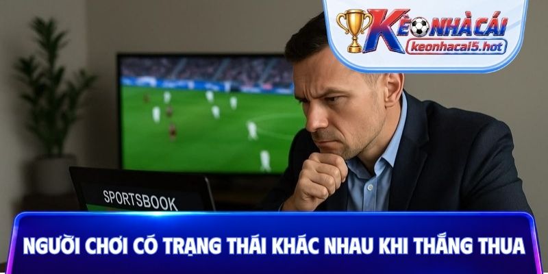 Người chơi có trạng thái khác nhau khi thắng và thua