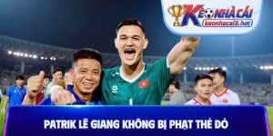 Patrik Lê Giang không bị phạt thẻ đỏ