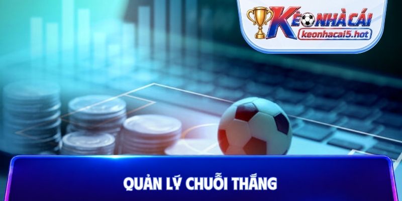 Quản lý chuỗi thắng