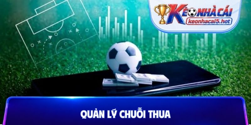 Quản lý chuỗi thua