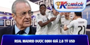Real Madrid Được Định Giá 2.8 tỷ USD