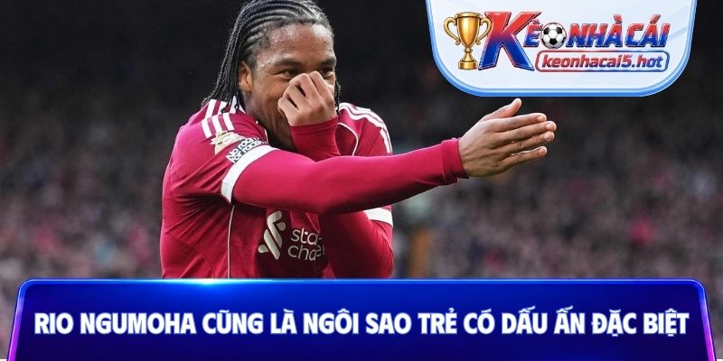Rio Ngumoha cũng là ngôi sao trẻ có dấu ấn đặc biệt