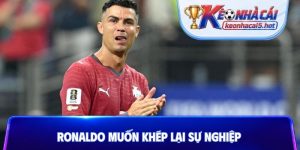 Ronaldo muốn khép lại sự nghiệp