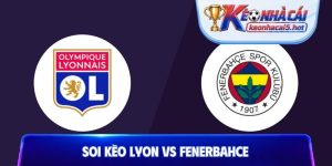 Soi Kèo Lyon Vs Fenerbahce, 02h00 27/08, Playoff C1 Châu Âu