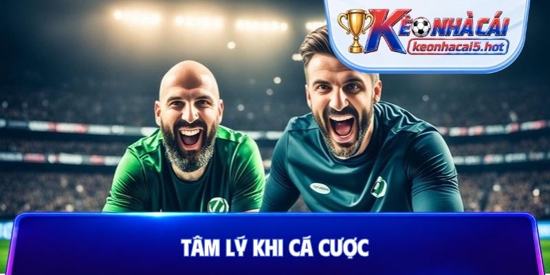 tâm lý khi cá cược