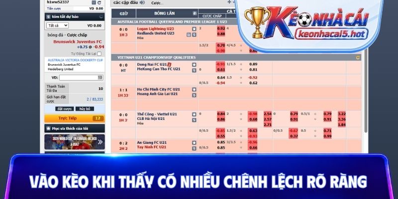 Vào kèo khi thấy có nhiều chênh lệch rõ ràng