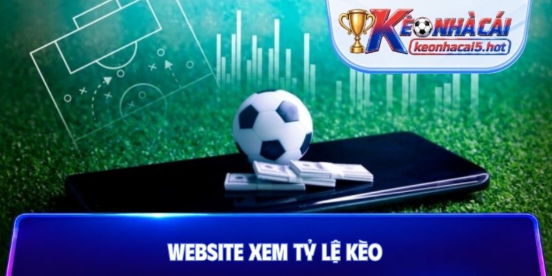 Website xem tỷ lệ kèo