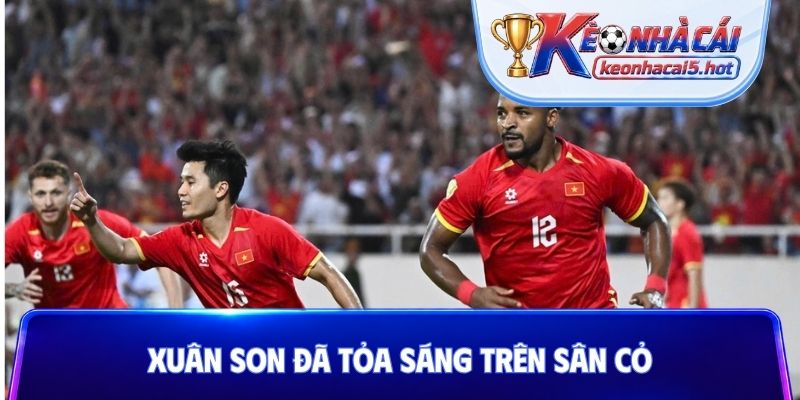 Xuân Son đã tỏa sáng trên sân cỏ